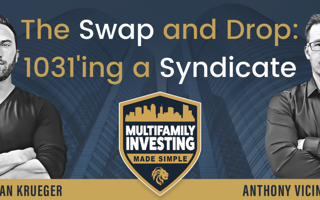 The Swap and Drop: 1031’ing a Syndicate