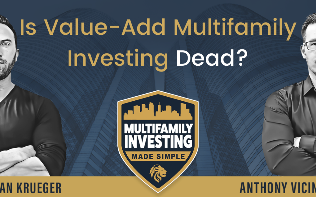Is Value-Add Multifamily Investing Dead?