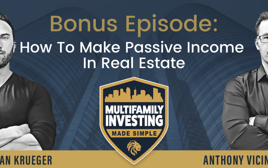 Bonus Episode: How To Make Passive Income In Real Estate