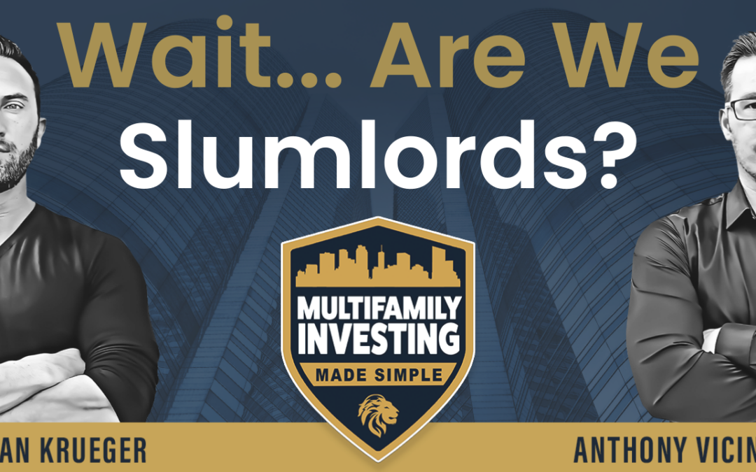 Wait… Are We Slumlords?