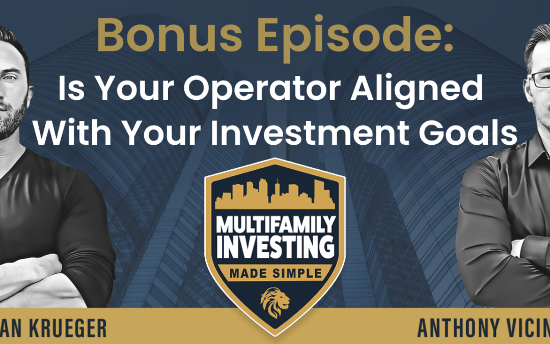Bonus Episode: Is Your Operator Aligned With Your Investment Goals?